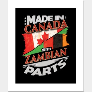 Made In Canada With Zambian Parts - Gift for Zambian From Zambia Posters and Art